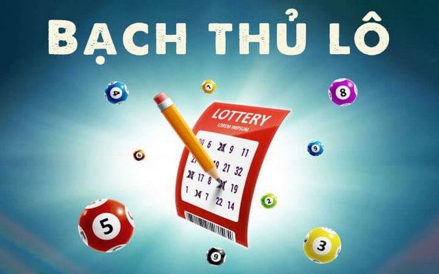 Học hỏi kinh nghiệm đánh bạch thủ lô