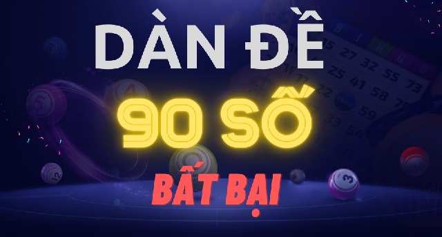 Soi cầu dàn đề 90 với khả năng ăn lớn